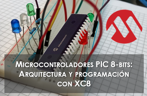 /Microcontroladores%20PIC%208-bits:%20Arquitectura%20y%20programación%20con%20XC8